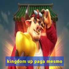 kingdom up paga mesmo